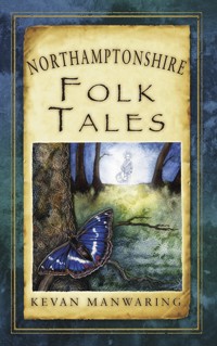 Northamptonshire Folk Tales - Kevan Manwaring - ebook