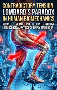 Contradictory Tension: Lombard's Paradox in Human Biomechanics - Olivia Smith - ebook