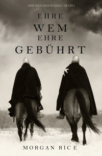 Ehre wem Ehre gebührt (Der Weg des Stahls—Buch Eins) - Rice Morgan - ebook