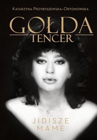 Gołda Tencer. Jidisze Mame - Gołda Tencer, Katarzyna Przybyszewska-Ortonowska - książka