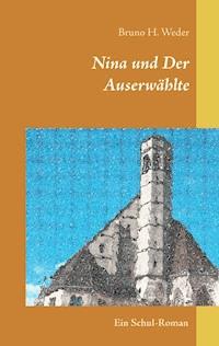 Nina und der Auserwählte - Bruno H. Weder - ebook