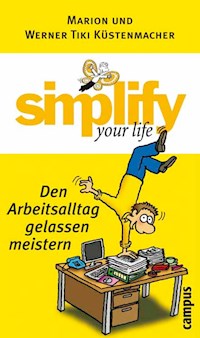simplify your life - Den Arbeitsalltag gelassen meistern - Werner Tiki Küstenmacher - ebook