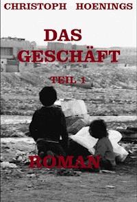 DAS GESCHÄFT - TEIL 1 - Christoph Hoenings - ebook