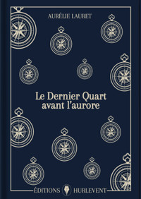 Le Dernier Quart avant l'aurore - Aurélie Lauret - ebook