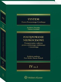 System Prawa Procesowego Cywilnego. Tom 4 Postępowanie nieprocesowe Część 2 - Bodio Joanna, Ereciński, Tadeusz, Gajda-Roszczynialska Katarzyna, Gudowski Jacek - książka