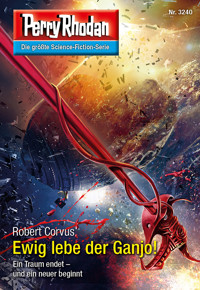 Perry Rhodan 3240: Ewig lebe der Ganjo! -  Robert Corvus - ebook