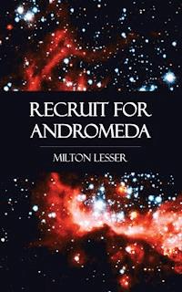 Recruit for Andromeda - Milton Lesser - ebook