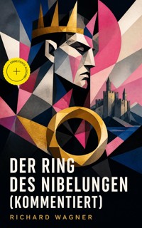 Der Ring des Nibelungen (Kommentiert) - Richard Wagner - ebook