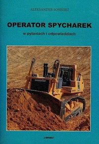 Operator spycharek w pytaniach i odpowiedziach - Sosiński Aleksander - książka