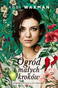 Ogród małych kroków - Waxman Abbi - książka