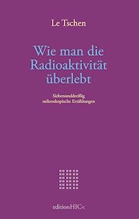 Wie man die Radioaktivität überlebt - Le Tschen - ebook