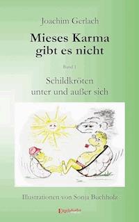 Schildkröten unter und außer sich: Mieses Karma gibt es nicht - Joachim Gerlach - ebook