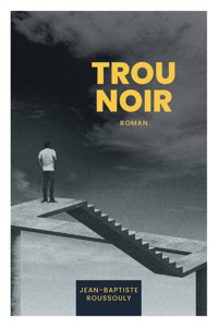 TROU NOIR - Jean Baptiste Roussouly - ebook