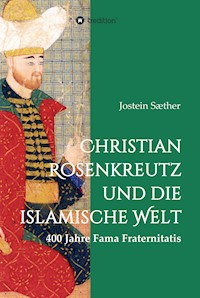 Christian Rosenkreutz und die islamische Welt - Jostein Sæther - ebook
