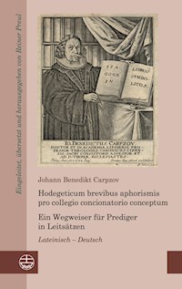 Hodegeticum brevibus aphorismis pro collegio concionatorio conceptum / Ein Wegweiser für Prediger in Leitsätzen - Johann Benedikt Carpzov - ebook