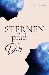 Sternenpfad zu dir - Sonja Dworzak - ebook