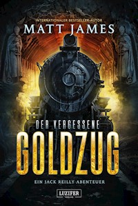 DER VERGESSENE GOLDZUG (Jack Reilly 1) - Matt James - ebook