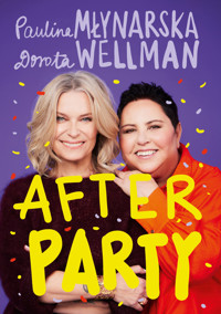 Afterparty - Dorota Wellman, Paulina Młynarska - ebook + książka