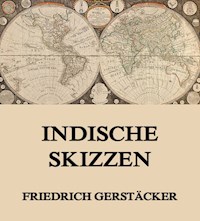 Indische Skizzen - Friedrich Gerstäcker - ebook