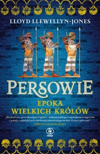 Persowie. Epoka Wielkich Królów - Lloyd Llewellyn-Jones - ebook + książka