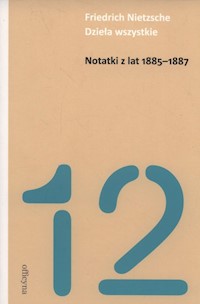 Notatki z lat 1885-1887 - Nietzsche Friedrich - książka