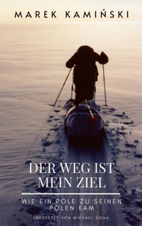 Der Weg ist mein Ziel - Marek Kamiński - ebook