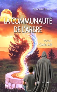 La communauté de l’arbre - Tome 1 - Sylvain Braud - ebook