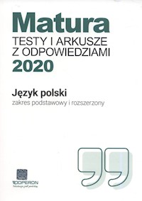 Matura Język polski Testy i arkusze maturalne 2020 Zakres podstawowy i rozszerzony - Dunaj Ewa, Tomaszek Katarzyna, Banowski Tadeusz, Kalka Violetta - książka