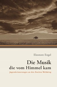 Die Musik, die vom Himmel kam - Eleonore Engel - ebook