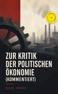 Zur Kritik der politischen Ökonomie (Kommentiert) - Marx Karl - ebook
