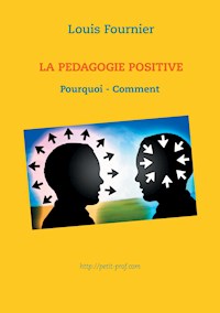 La Pédagogie positive - Pourquoi et comment - Louis Fournier - ebook