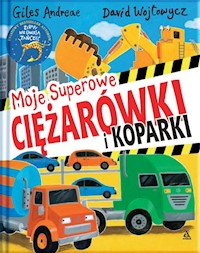 Moje superowe ciężarówki i koparki - Giles Andreae - książka