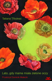 Lato, gdy mama miała zielone oczy - Tatiana Țîbuleac - ebook + audiobook + książka