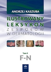 Ilustrowany leksykon zespołów w dermatologii Tom 2 F-N - Kaszuba Andrzej - książka