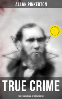 True Crime: Pinkerton National Detective Agency - Allan Pinkerton - ebook