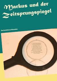 Markus und der Zeitsprungspiegel - Heide-Brigitte Binner - ebook