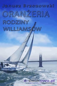 Oranżeria rodziny Williamsów - Brzozowski Janusz - ebook + audiobook