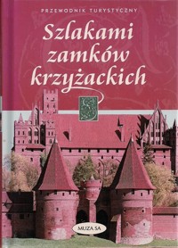 Szlakami zamków krzyżackich - Piotr Zaniewski - ebook