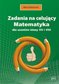 Zadania na celujący Matematyka dla uczniów klasy VII i VIII - Bednarek Witold - książka