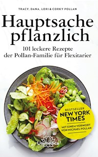 Hauptsache pflanzlich - Tracy, Dana, Lori & Corky Pollan - ebook