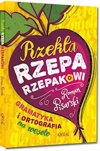 Rzekła rzepa rzepakowi - Roman Pisarski - książka