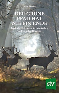 Der grüne Pfad hat nie ein Ende - Gerhard Böttger - ebook