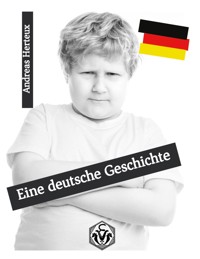 Eine deutsche Geschichte - Andreas Herteux - ebook