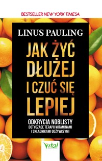 Jak żyć dłużej i czuć się lepiej - Linus Pauling - ebook + książka