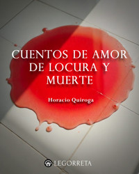 Cuentos de amor de locura y muerte - Horacio Quiroga - ebook