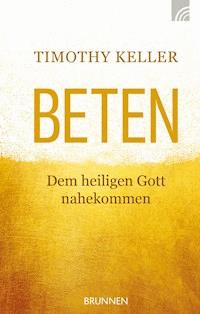 Beten - Timothy Keller - ebook