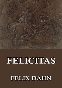 Felicitas - Felix  Dahn - ebook