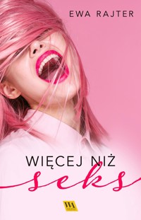 Więcej niż seks - Ewa Rajter - ebook + audiobook