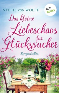Das kleine Liebeschaos für Glückssucher - Steffi von Wolff - ebook