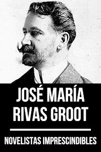 Novelistas Imprescindibles - José María Rivas Groot - José María Rivas Groot - ebook